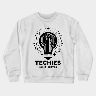 Techies Do IT Better Crewneck Sweatshirt